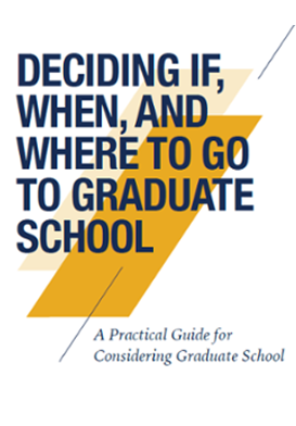A guide on if when and where to go to graduate school